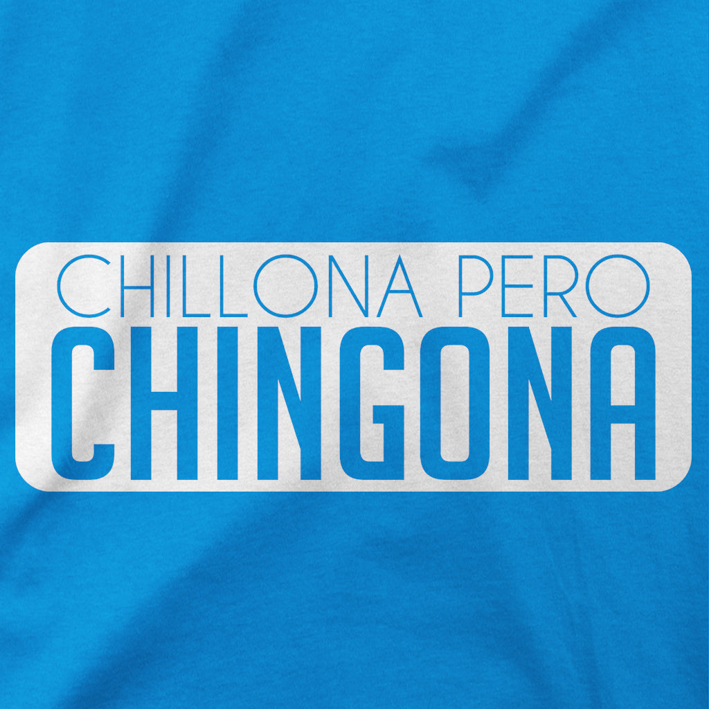Playera Chillona Pero Chingona